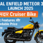 Royal Enfield Meteor 350 Launch 2025 promotional image showcasing yellow cruiser bike with рджрдорджрд╛рд░ Cruiser Bike, Best Features рдФрд░ Affordable Price tagline.